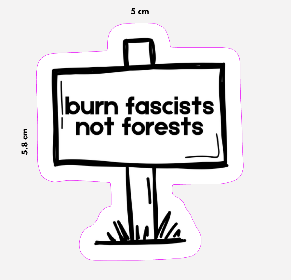 Anti-Fascist Burn Fascists Not Forests
