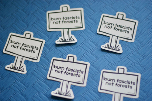 Anti-Fascist Burn Fascists Not Forests